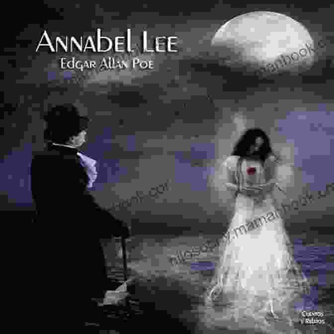 Annabel Lee By Edgar Allan Poe The Complete Poetry Edgar Allan Poe