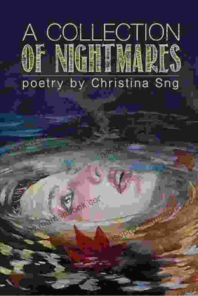 Collection Of Nightmares By Christina Sng A Collection Of Nightmares Christina Sng