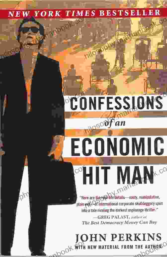 Economic Hit Men's Impact On Human Lives The New Confessions Of An Economic Hit Man