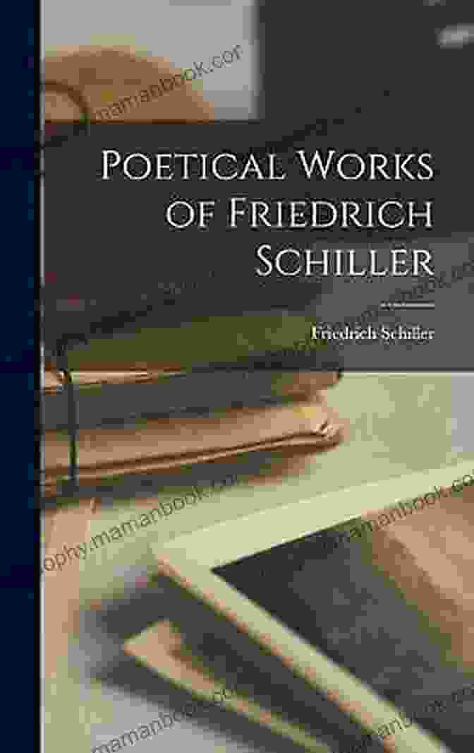 Friedrich Schiller's Poetical Works Complete Poetical Works And Plays Of Friedrich Schiller (Delphi Classics) (Delphi Poets 25)