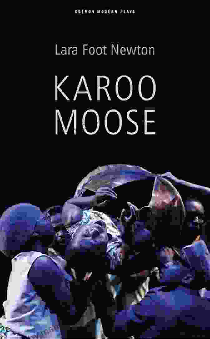 Karoo Moose Oberon Production Karoo Moose (Oberon Modern Plays)