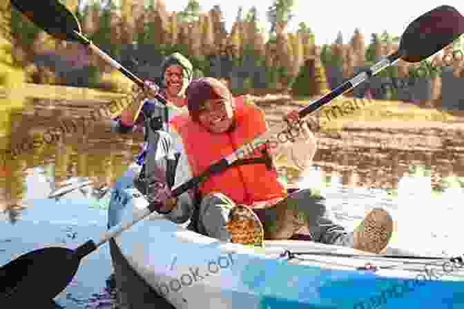 Kids Kayaking On A Lake Wild And Free Nature: 25 Outdoor Adventures For Kids To Explore Discover And Awaken Their Curiosity