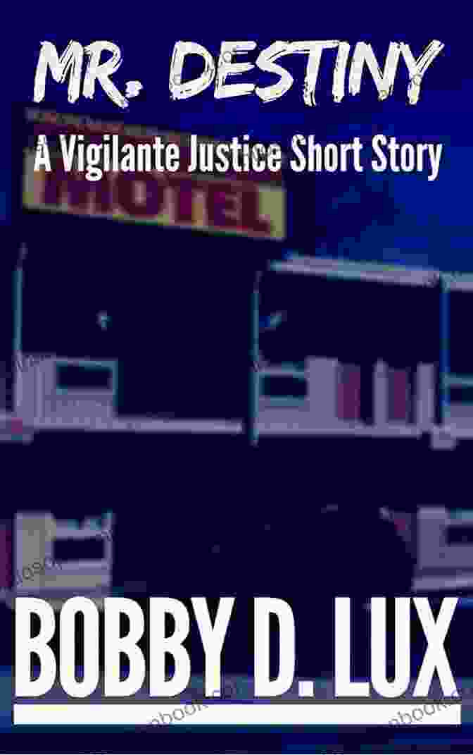 Mr Destiny Vigilante Justice Mr Destiny: A Vigilante Justice Short Story