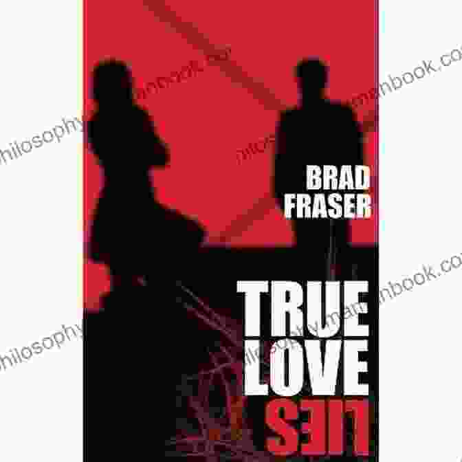 The Cover Of True Love Lies By Brad Fraser Features A Couple Embracing Against A Backdrop Of City Lights, Symbolizing The Allure And Complexities Of Modern Relationships. True Love Lies Brad Fraser