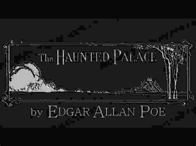 The Haunted Palace By Edgar Allan Poe The Complete Poetry Edgar Allan Poe