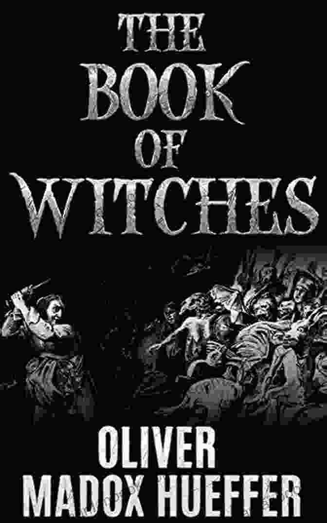 The Witches Of Oliver Madox Hueffer Book Cover The Of Witches Oliver Madox Hueffer