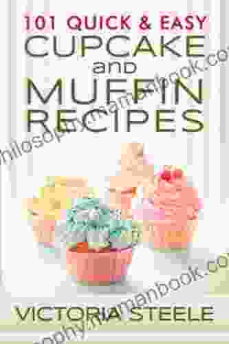 101 Quick Easy Cupcake And Muffin Recipes