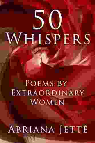 50 WHISPERS: Poems By Extraordinary Women