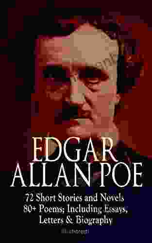 EDGAR ALLAN POE: 72 Short Stories And Novels 80+ Poems Including Essays Letters Biography (Illustrated): Murders In The Rue Morgue The Raven Tamerlane Composition The Poetic Principle Eureka