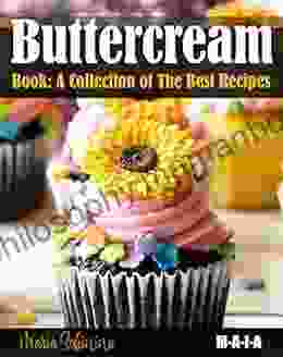 Buttercream A Collection Of The Best Recipes (Cookbook: Cake Decorating 3)
