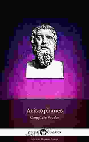 Delphi Complete Works Of Aristophanes (Illustrated) (Delphi Ancient Classics 18)