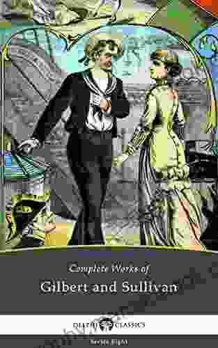 Delphi Complete Works Of Gilbert And Sullivan (Illustrated) (Delphi Eight 7)