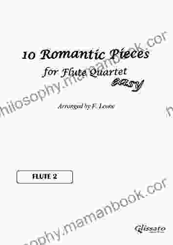 10 Romantic Pieces For Flute Quartet (FLUTE 2): Easy (10 Romantic Pieces Flute Quartet 3)