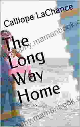 The Long Way Home Calliope LaChance