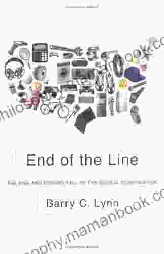 End Of The Line: The Rise And Coming Fall Of The Global Corporation