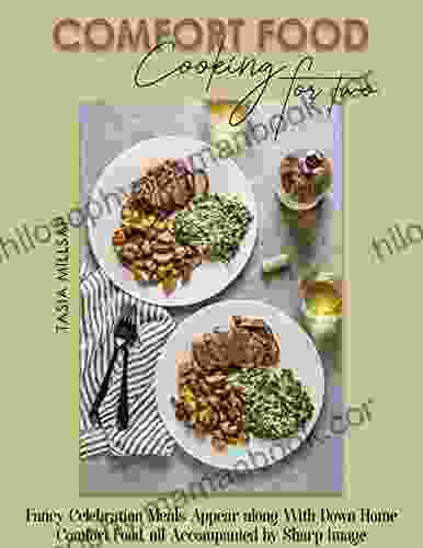 Comfort Food Cooking For Two :Fancy Celebration Meals Appear Along With Down Home Comfort Food All Accompanied By Sharp Image
