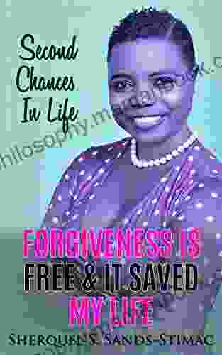 FORGIVENESS IS FREE IT SAVED MY LIFE: Second Chances In Life