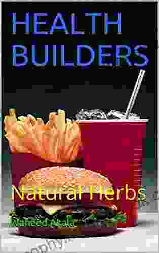 HEALTH BUILDERS: Building Your Health With Natural Herbs