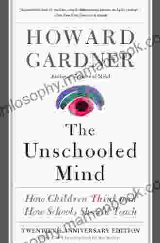 The Unschooled Mind: How Children Think And How Schools Should Teach
