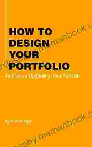 How To Design Your Portfolio: 40 Tips On Upgrading Your Portfolio