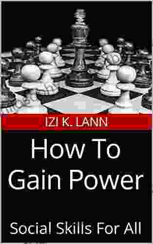 How To Gain Power: Social Skills For All
