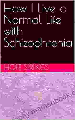How I Live A Normal Life With Schizophrenia