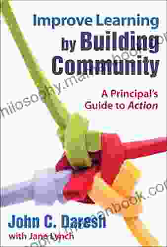 Improve Learning By Building Community: A Principal?s Guide To Action