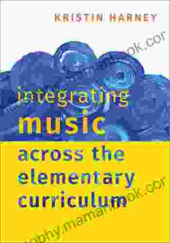 Integrating Music Across The Elementary Curriculum