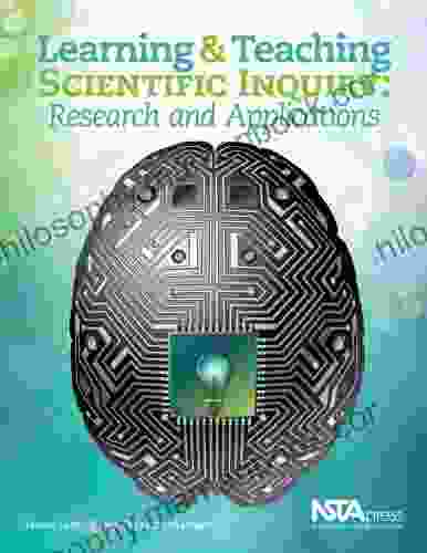 Learning And Teaching Through Scientific Inquiry: Applications From Research