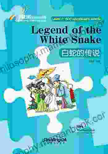 Legend Of The White Snake Rainbow Bridge Graded Chinese Reader Level 2 : 500 Vocabulary Words