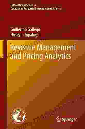 Revenue Management And Pricing Analytics (International In Operations Research Management Science 279)