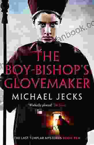The Boy Bishop S Glovemaker (The Last Templar Mysteries 10)