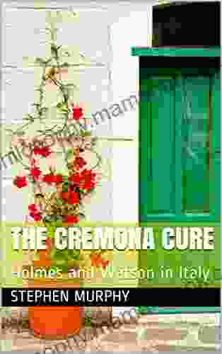 The Cremona Cure: Holmes And Watson In Italy