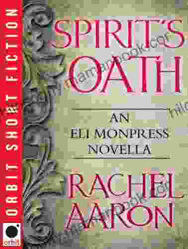 Spirit S Oath: An Eli Monpress Novella (The Legend Of Eli Monpress)