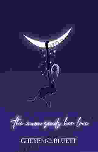 The Moon Sends Her Love