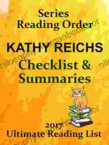 KATHY REICHS CHECKLIST AND SUMMARIES ALL AND SERIES: READING LIST CHECKLIST AND STORY SUMMARIES FOR ALL KATHY REICHS FICTION (Ultimate Reading List 26)