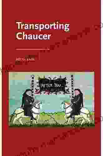 Transporting Chaucer (Manchester Medieval Literature And Culture)