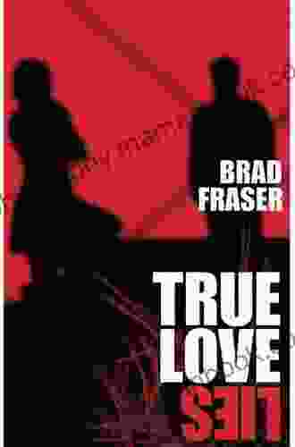 True Love Lies Brad Fraser