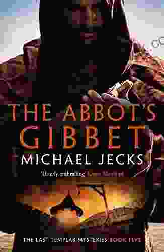 The Abbot S Gibbet (The Last Templar Mysteries 5)