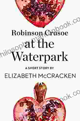Robinson Crusoe At The Waterpark: A Short Story From The Collection Reader I Married Him