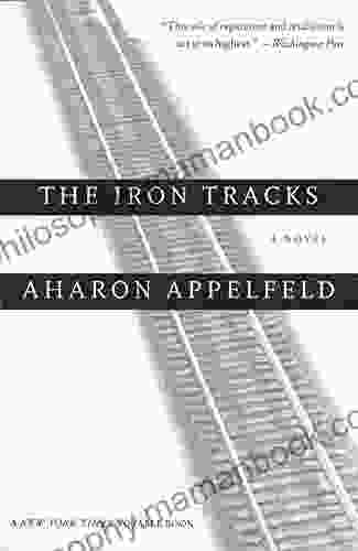 The Iron Tracks: A Novel