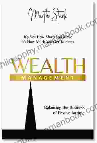 Wealth Management: Balancing The Business Of Passive Income